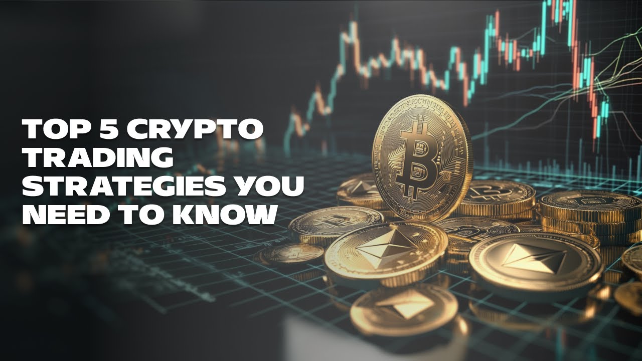 top 5 crypto trading strategies